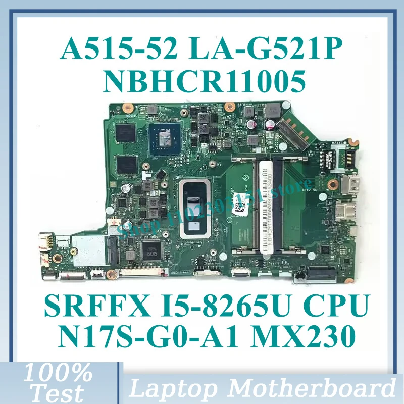 

EH5AW LA-G521P W/ SRFFX I5-8265U CPU NBHCR11005 For Acer Aspire A515-52 A515-52G Laptop Motherboard N17S-G0-A1 MX230 100% Tested