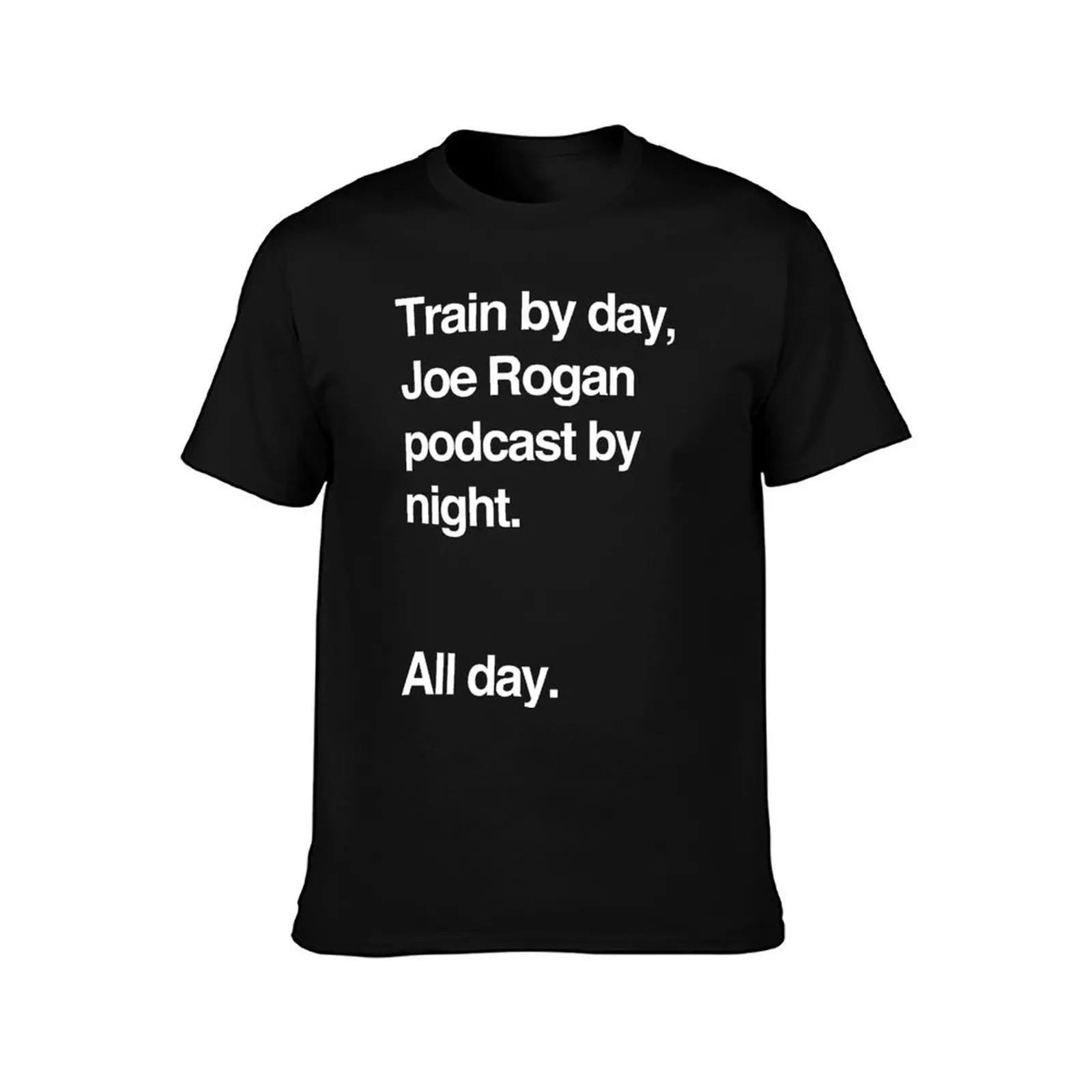 Train by day, Joe Rogan podcast by night - All Day - Nick Diaz - Helvetica T-Shirt Big and Tall Gym T-Shirt