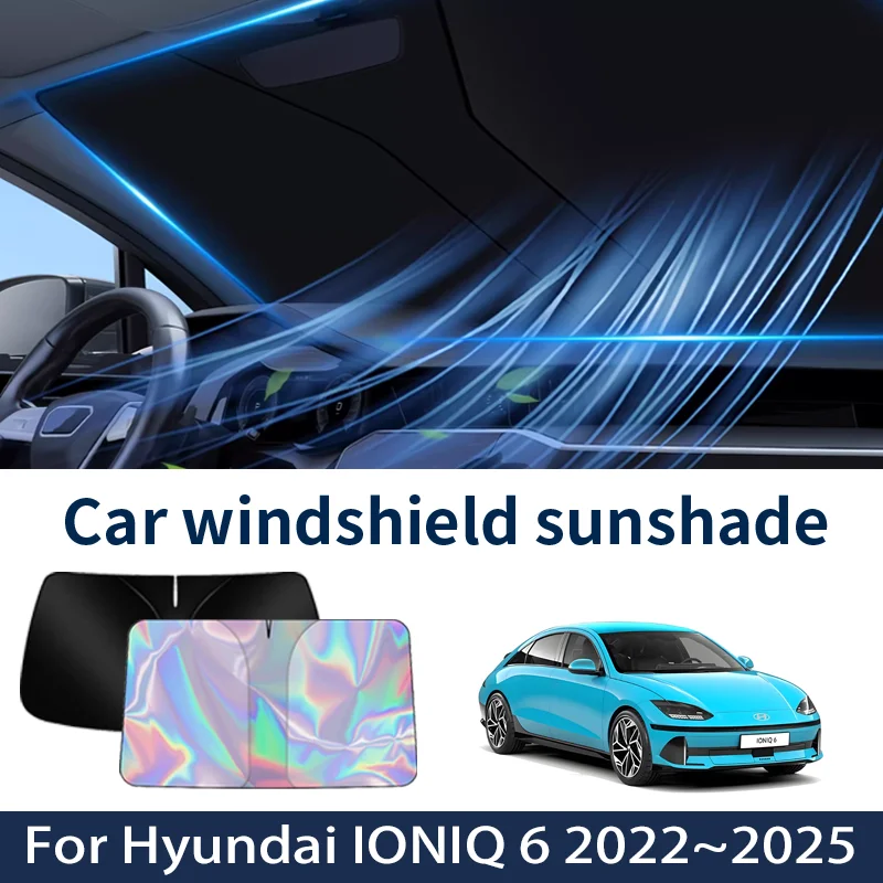 

Front Windshield Sunshade For Hyundai IONIQ 6 2022~2025 2024 2023 Car Sun Visor Heat Insulation Summer Cooling Accessories