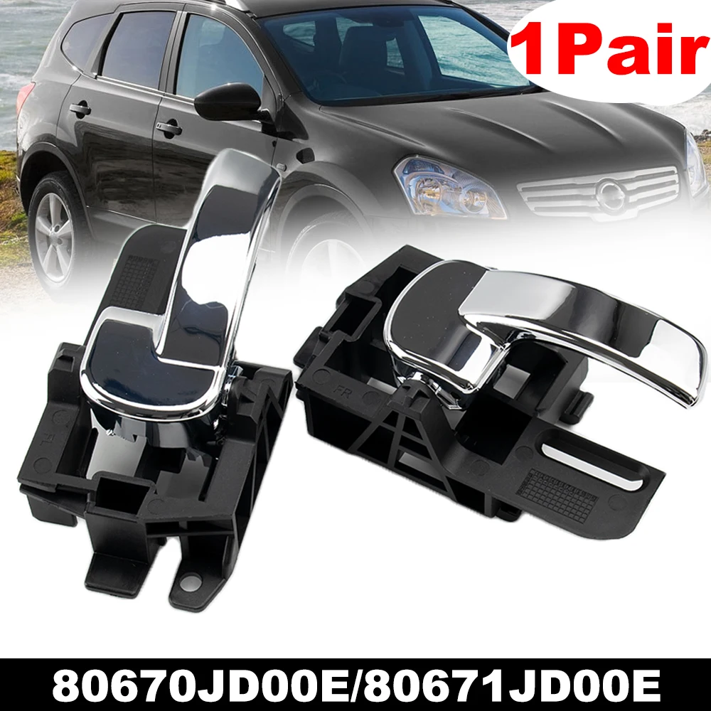 

2x Door Handle Interior Inner Chrome For Nissan Qashqai J10 2007 2008 2009 2010 2011 2012 2013 80670JD00E 80671JD00E Left Right