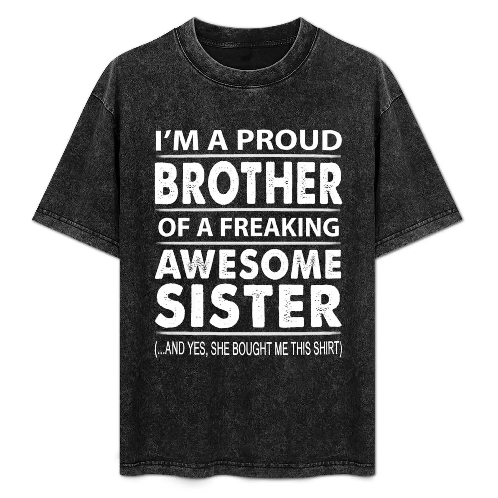 

Proud Brother Of A Freaking Awesome Sister T-Shirt tops customs oversized graphic tee anime plain white t shirts men