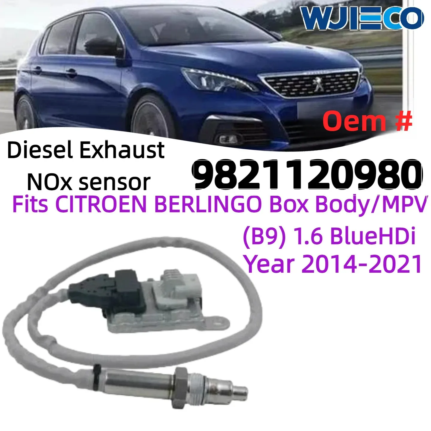 

9821120980 Nitrogen Oxide Sensor NOx Sensor BERLINGO Box Body/MPV (K9) 1.5 BlueHDi 2018 year WJIECO C3 AIRCROSS II
