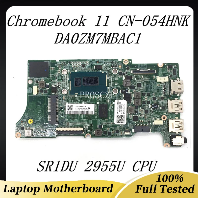 

CN-054HNK 054HNK 54HNK Mainboard For Dell Chromebook 11 Laptop Motherboard DA0ZM7MBAC1 With SR1DU 2955U CPU 100%Full Tested Good