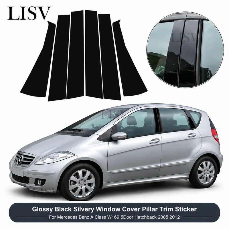 LISV Glossy Black Silvery Window Cover Pillar Trim Sticker For Mercedes Benz A Class W169 5Door Hatchback 2005 2012