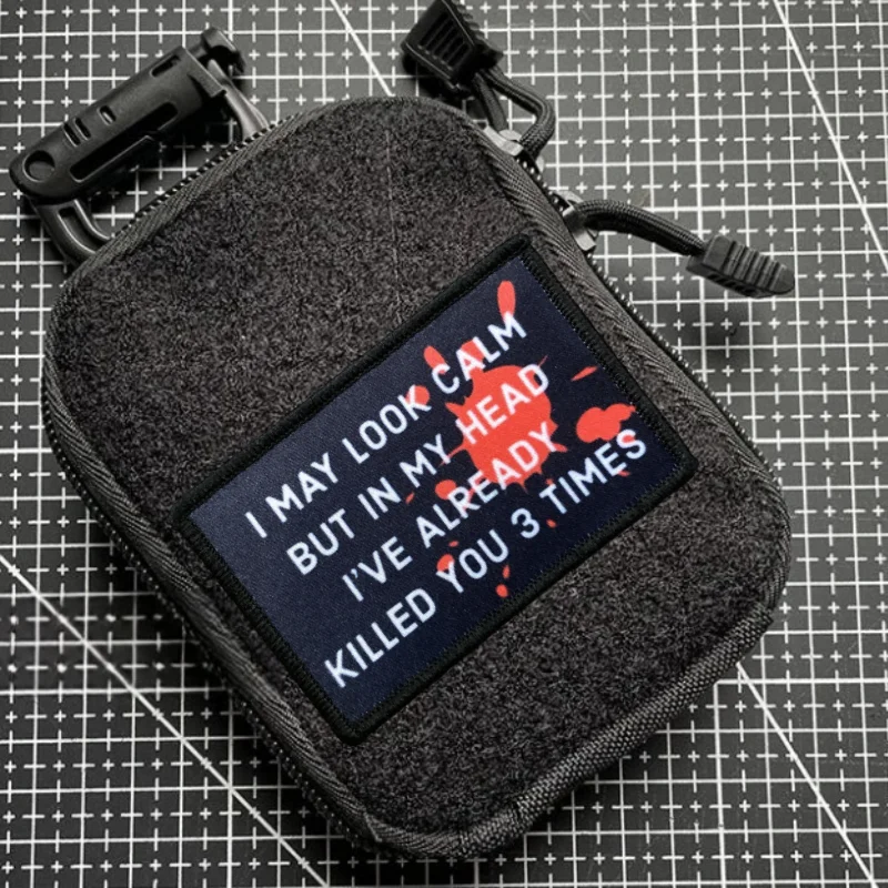 I May Look Calm...  Patch Military Tactical Morale Badge Print Hook&Loop Backpack Clothing Decorative Accessory Sticker Armband