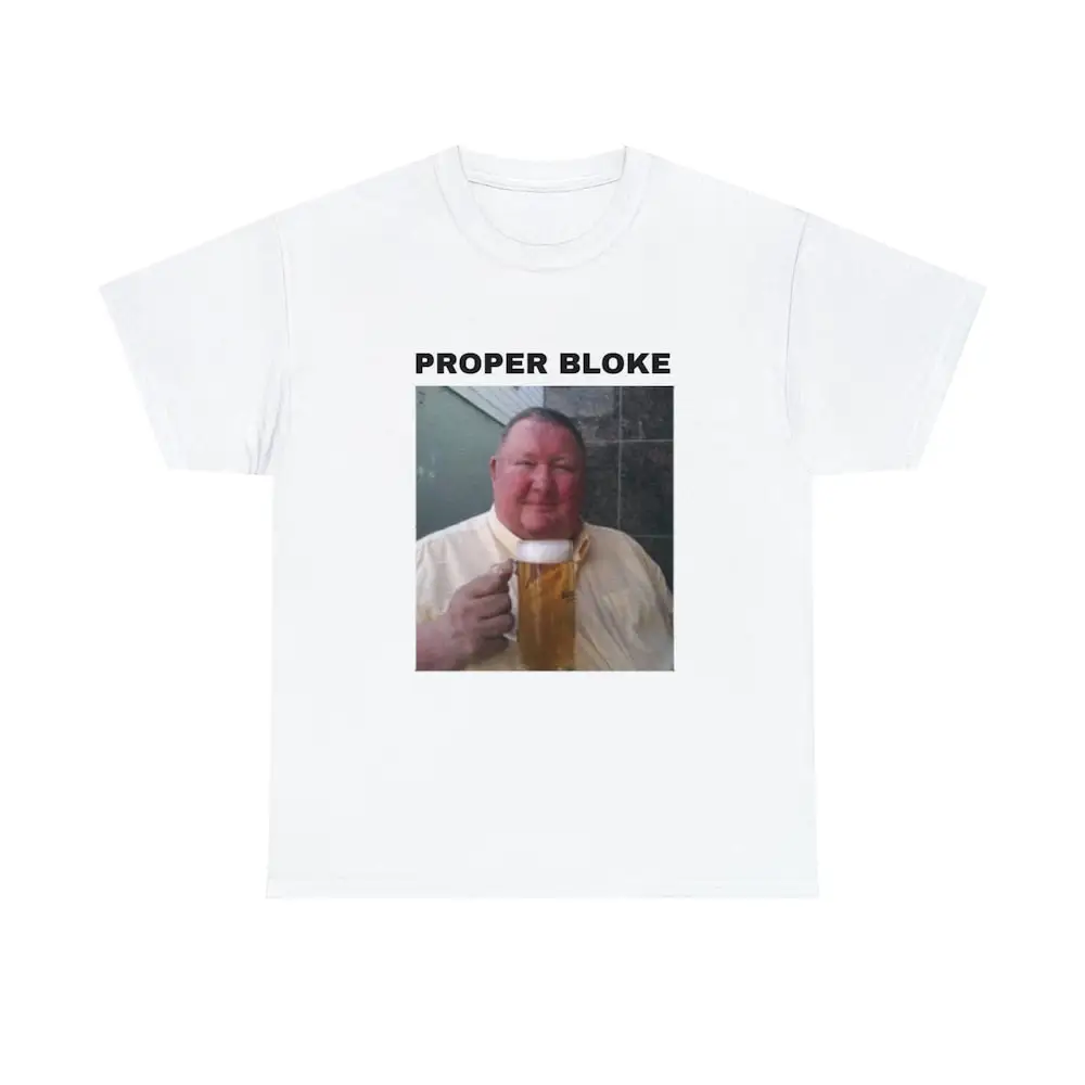 Proper Bloke Happy Trustworthy Man Beer T Shirt Funny Meme S