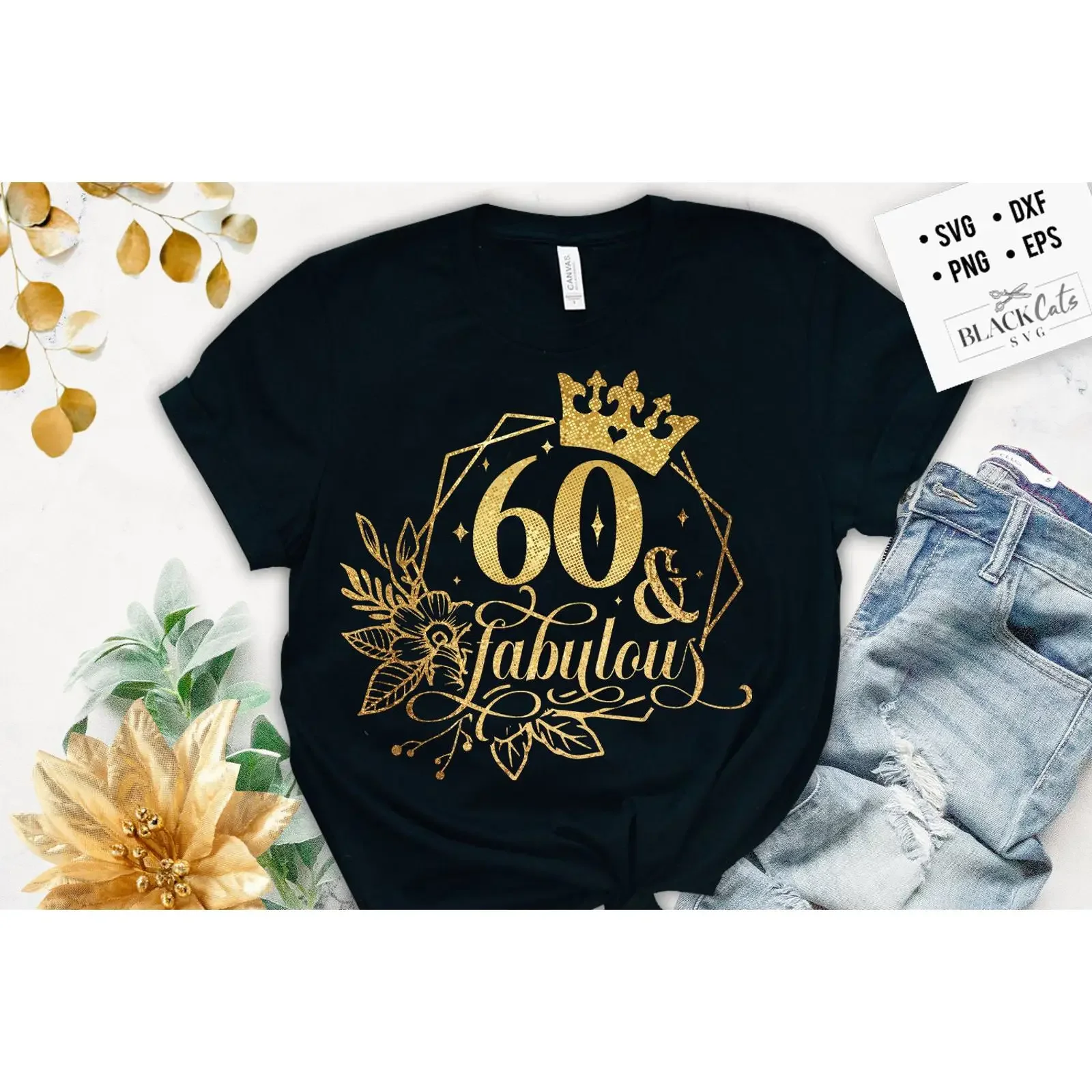 60 and Fabulous SVG 60th Birthday T Shirt Design Golden Crown Floral Cut File Sixty PNG DXF EPS vintage Washed Unisex Stylish