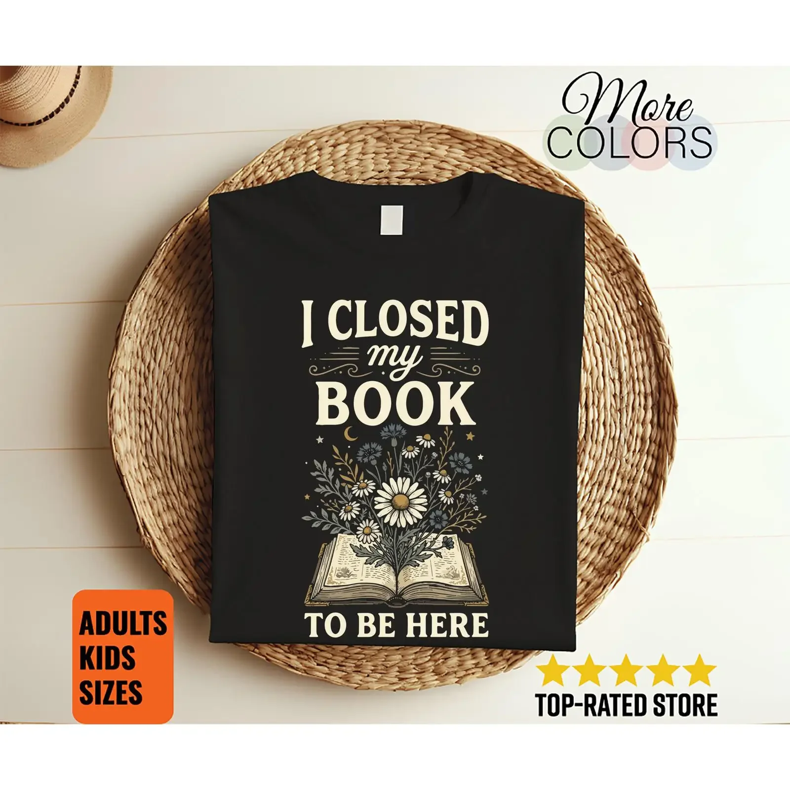 I Closed My Book To Be Here T Shirt Funny Reader Bookworm Literature Lover Apparel Bibliophile Humor vintage Washed