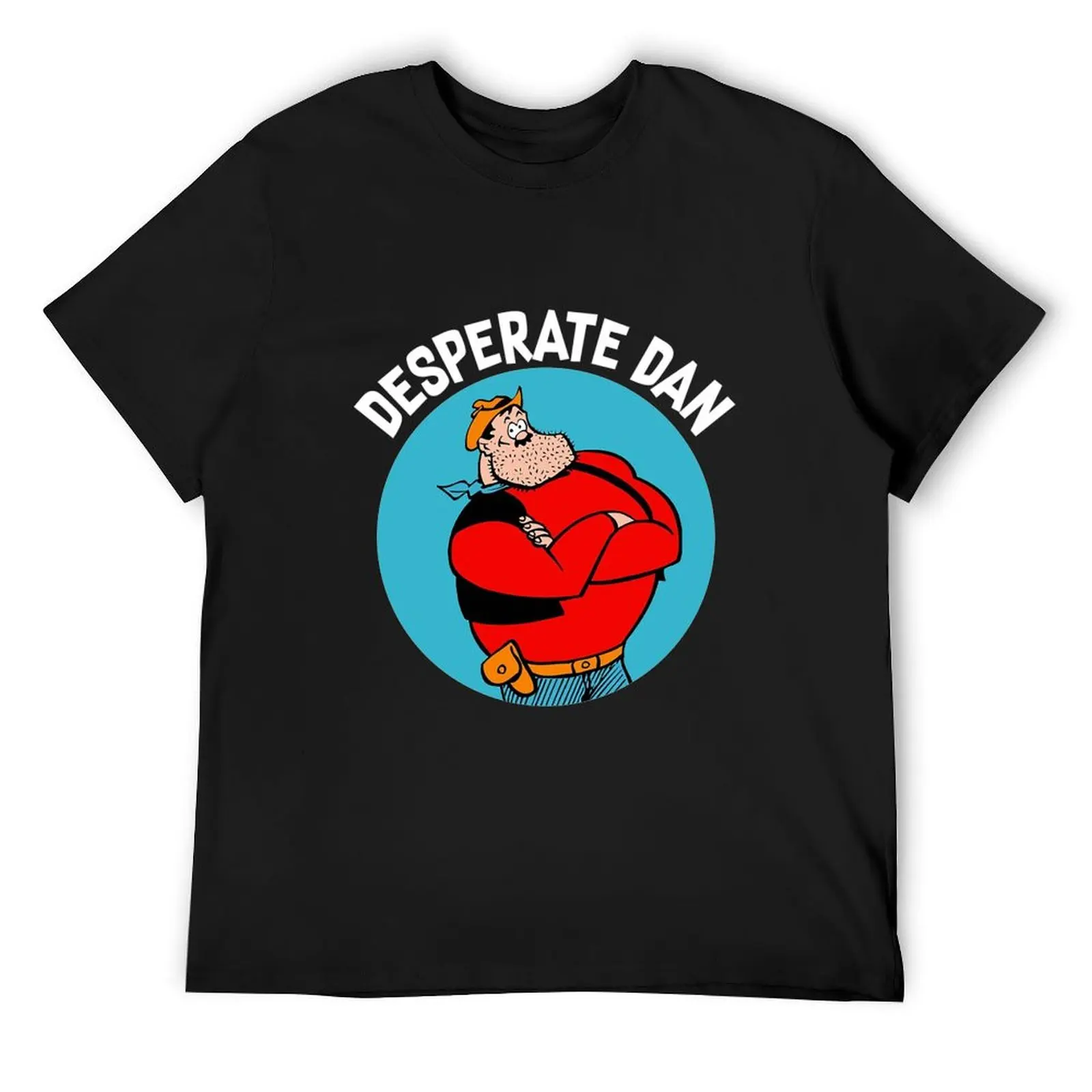 

Desperate Dan - Cow Pie t shirt - Danial - Dan Brother Dan Best Friend Cowboy Gifts Comic Gifts T-Shirt