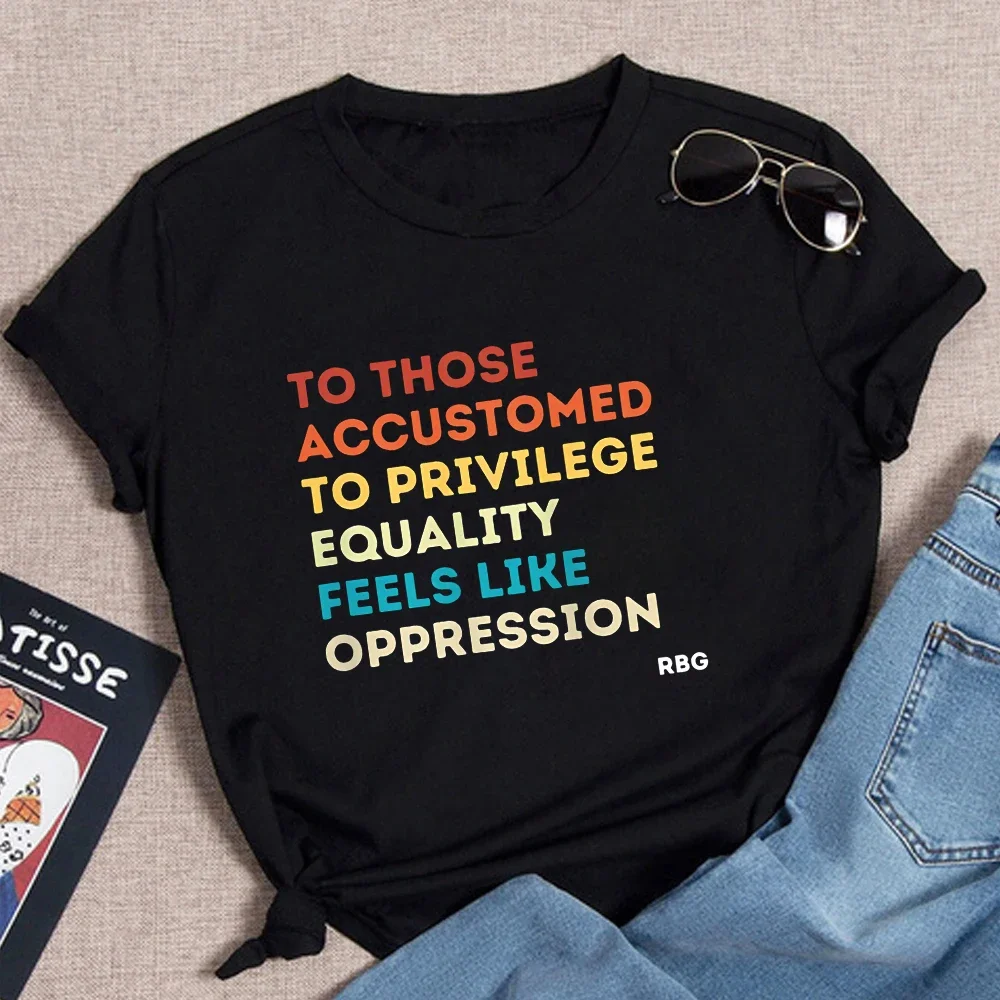 

Для тех, кто привык к привилегии, чувствует себя как угнетение RBG летняя модная футболка с буквенным принтом