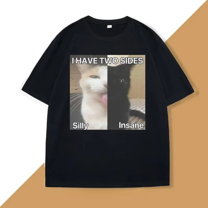 I Have Two Sides Silly and Insane Cat T-Shirt Funny Meme Weird Printed T Shirts Trendy Cotton Short Sleeve Round Neck Tshirt