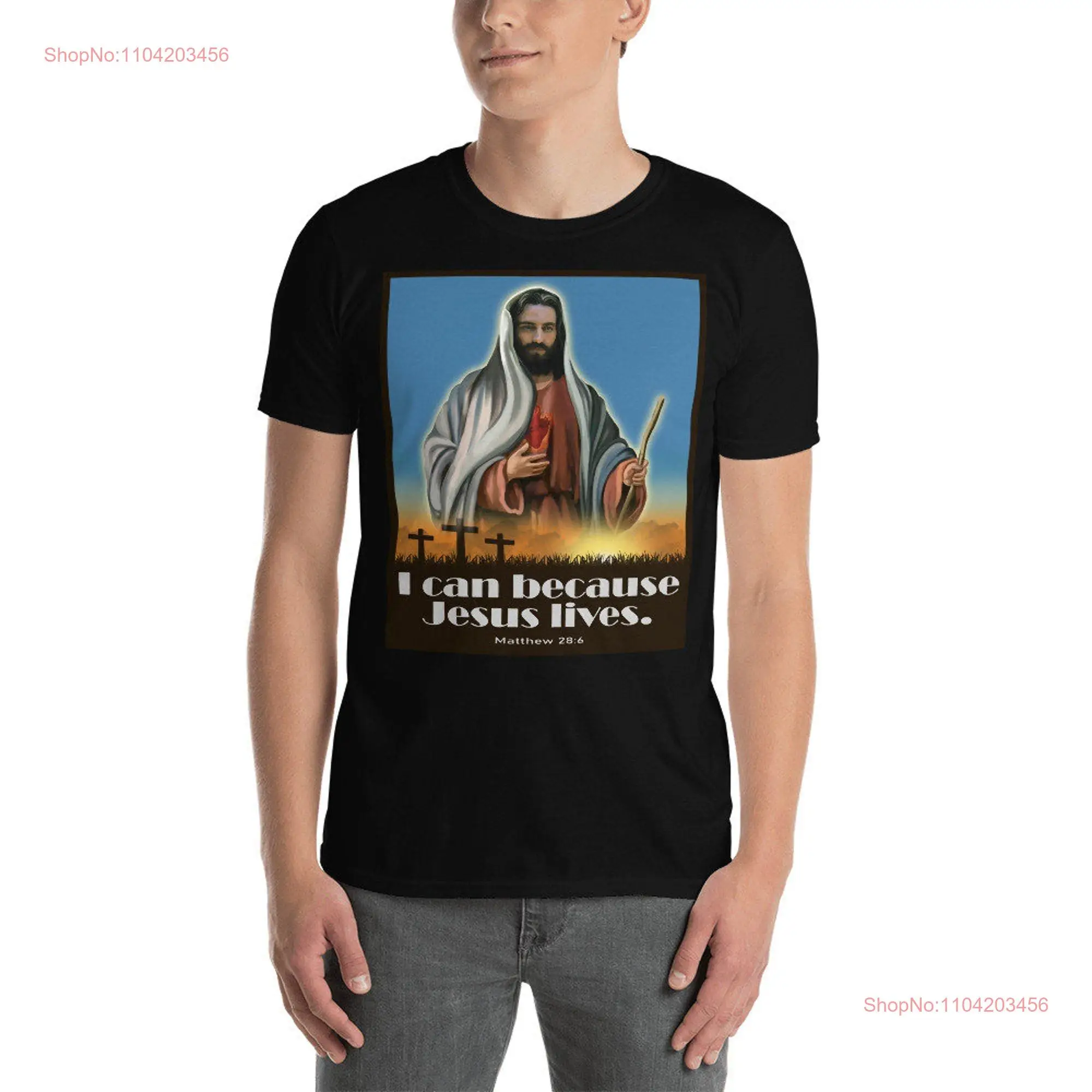 I Can Because Jesus Lives Christian T Shirt Religion Faith Bible verse Men's long or short sleeves