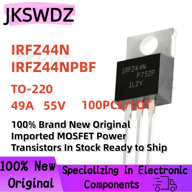 100PCS/LOT IRFZ44N IRFZ44NPBF TO-220 49A 55V 100% Brand New Original Imported MOSFET Power Transistors In Stock Ready to Ship