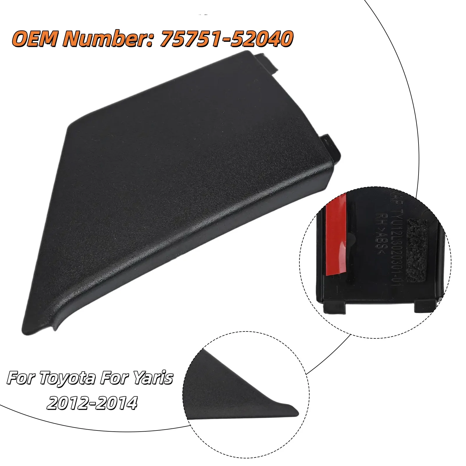 

Front Right Mirror Door Frame Trim for Toyota For Yaris 2012-2014 7575152040 ABS Material Construction replacement parts