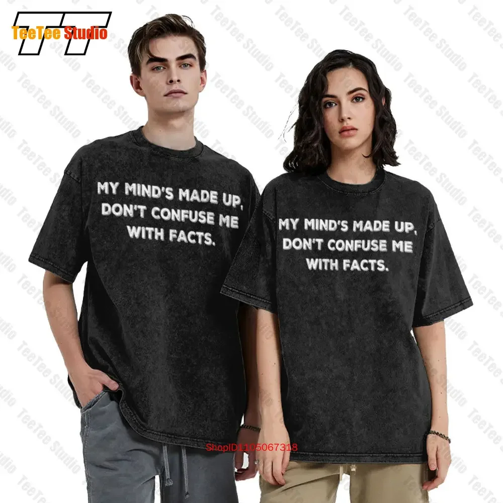 My Mind S Made Up Confuse Me With Facts Vintage Oversized T-Shirt LM55
