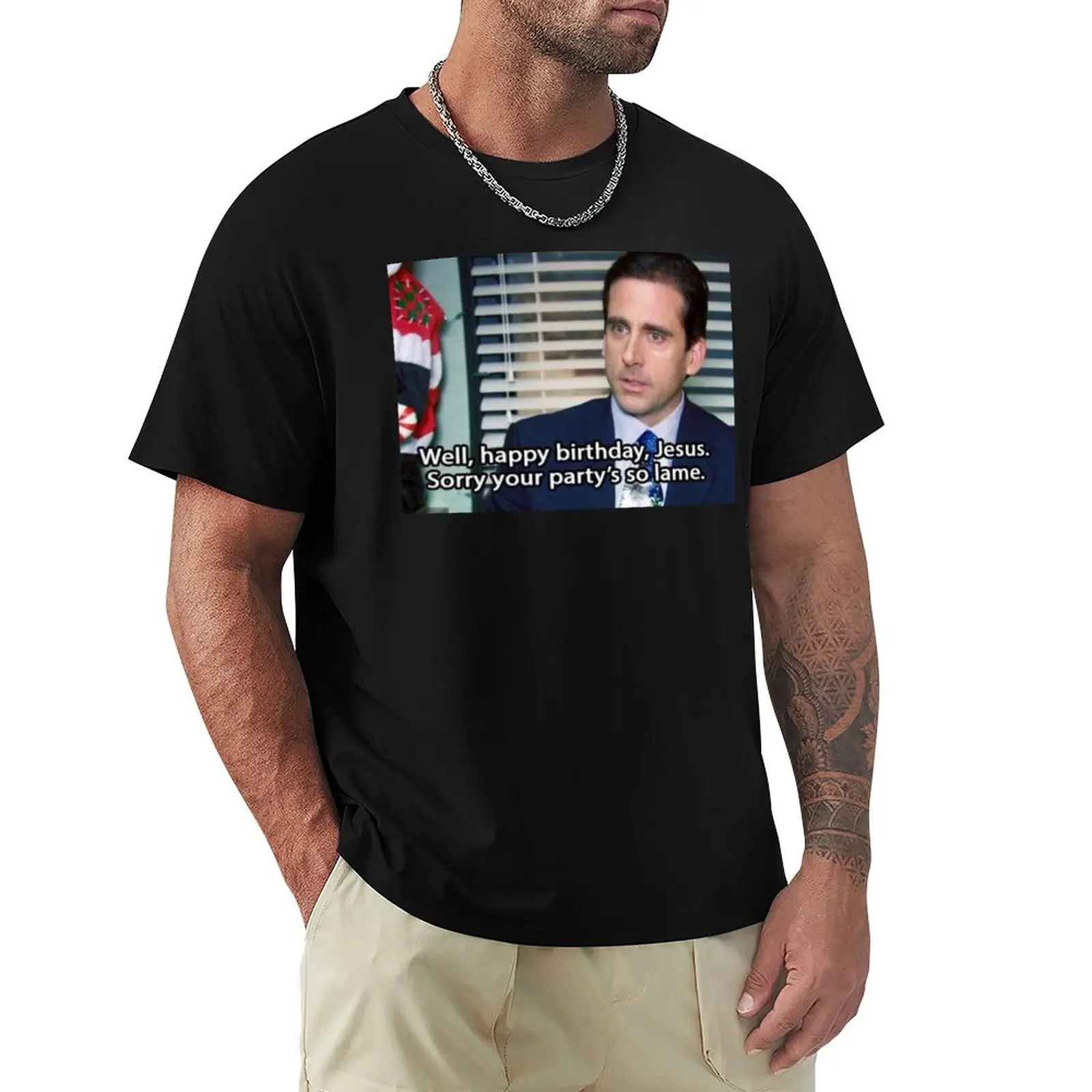 

Well, Happy Birthday Jesus. Sorry Your Party's So Lame - The Office T-Shirt Soft Casual Short Sleeve Cotton Tee