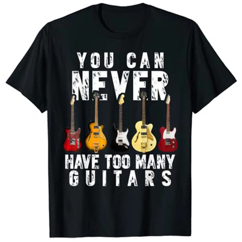 You Can Never Have Too Many Guitars Music Funny Gift Shirt T-Shirt Y2k Guitar Lover Saying Tee Novelty Women's Fashion Clothing
