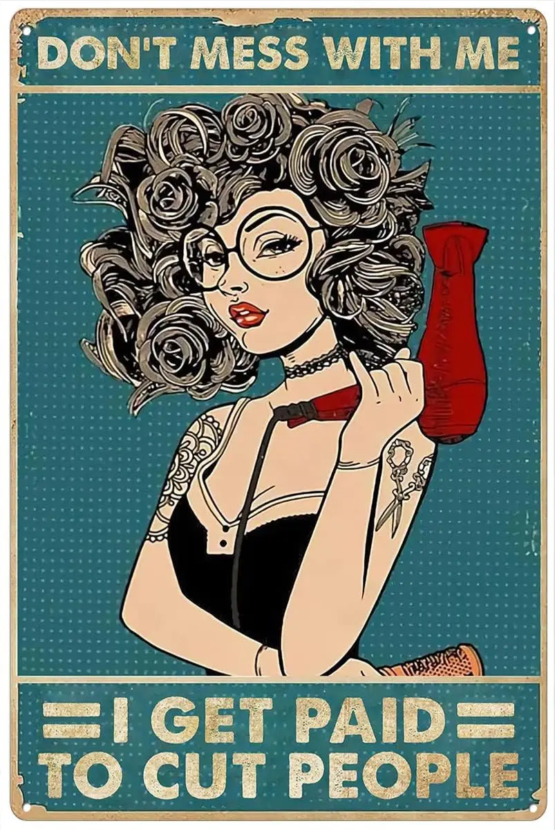 Retro Metal Tin Sign es Funny Hairstylist Gift Dont Mess with Me I Get Paid to Cut People Wall Art Hair Dresser Salon