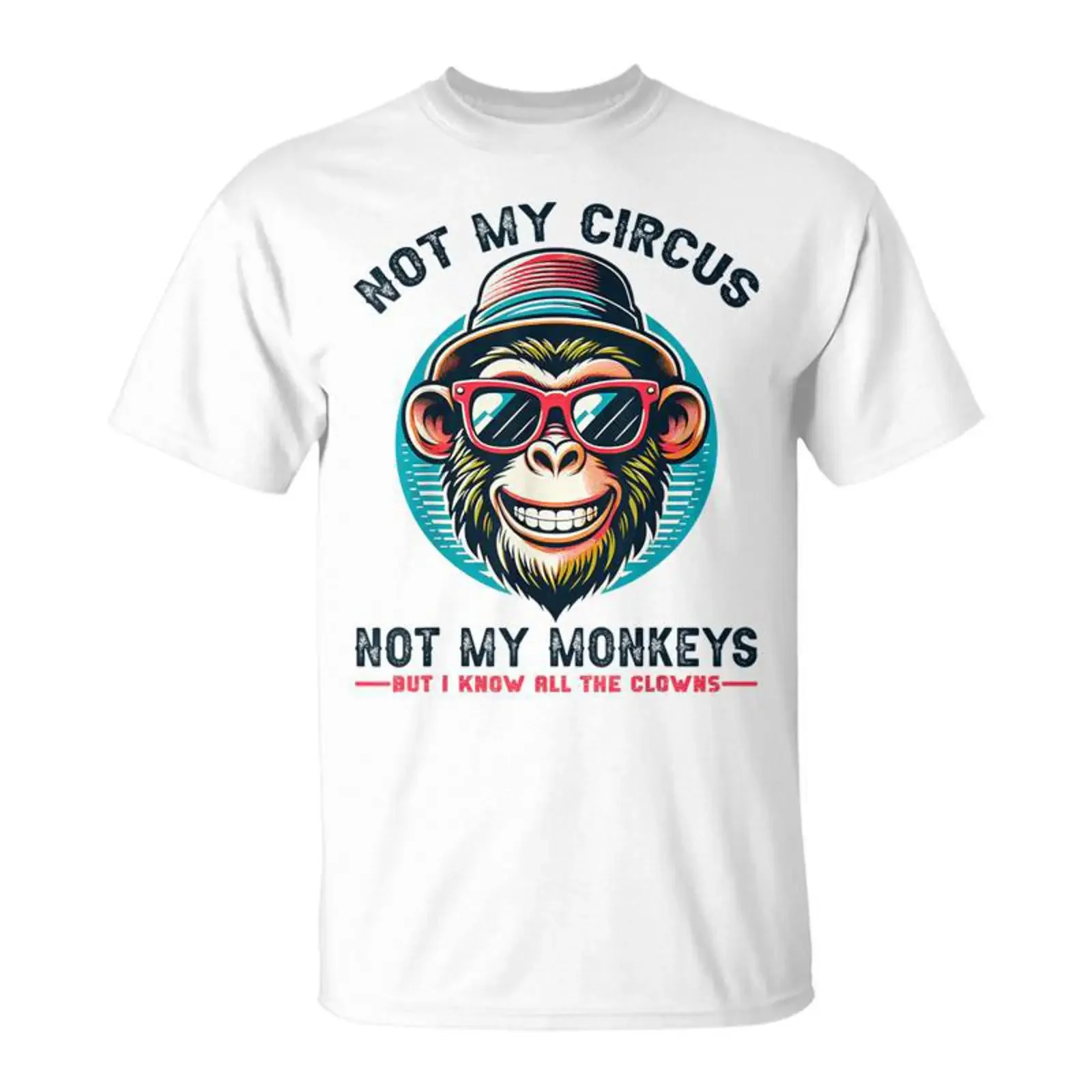 T-shirt pour hommes « Not My Circus Monkeys But I Know All The Clowns », style vintage délavé, légèrement extensible, unisexe, tendance