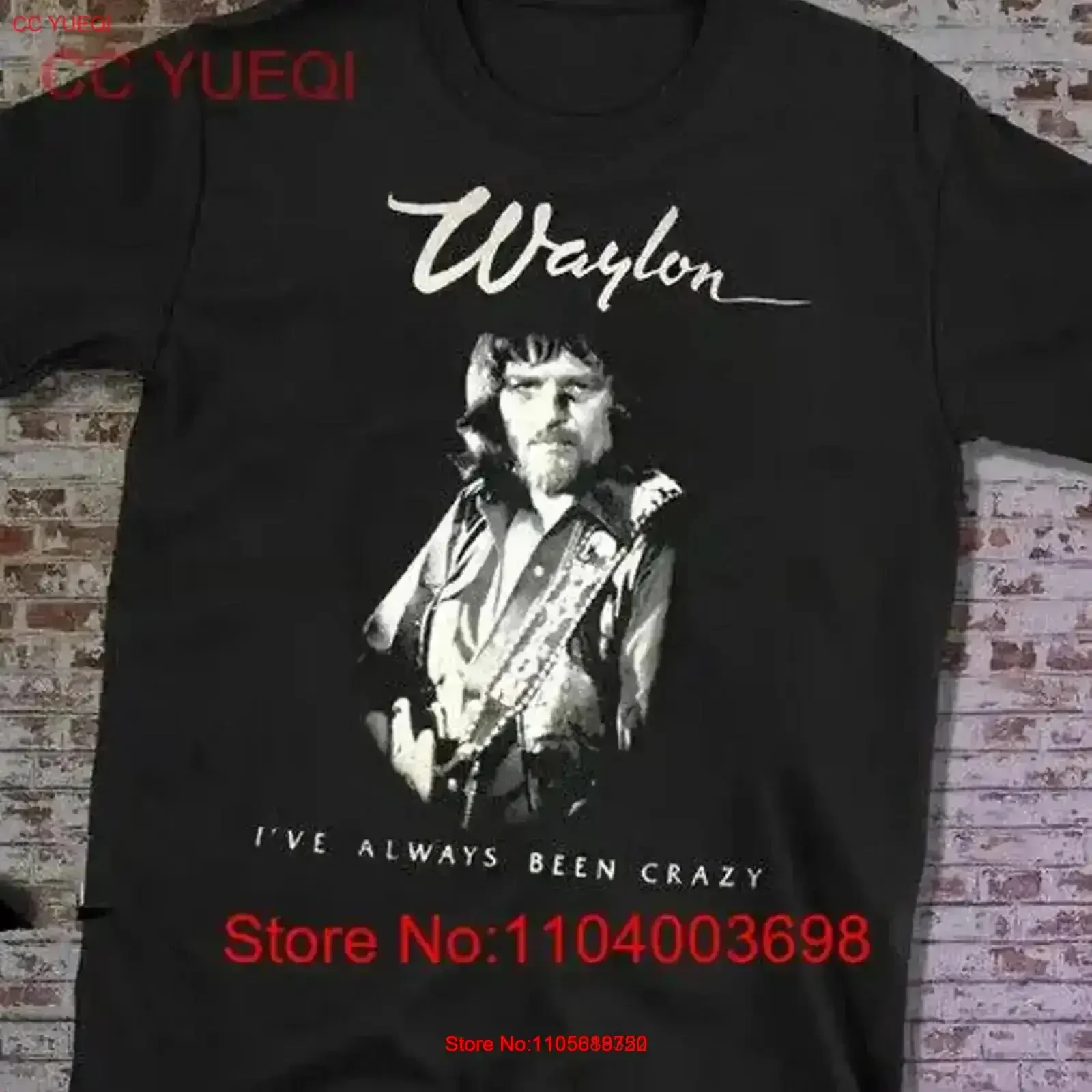 Funny New Waylon Jennings I Have Always Been Crazy T shirt vintage Washed Soft Casual Slightly Stretched fashion vintage Unisex