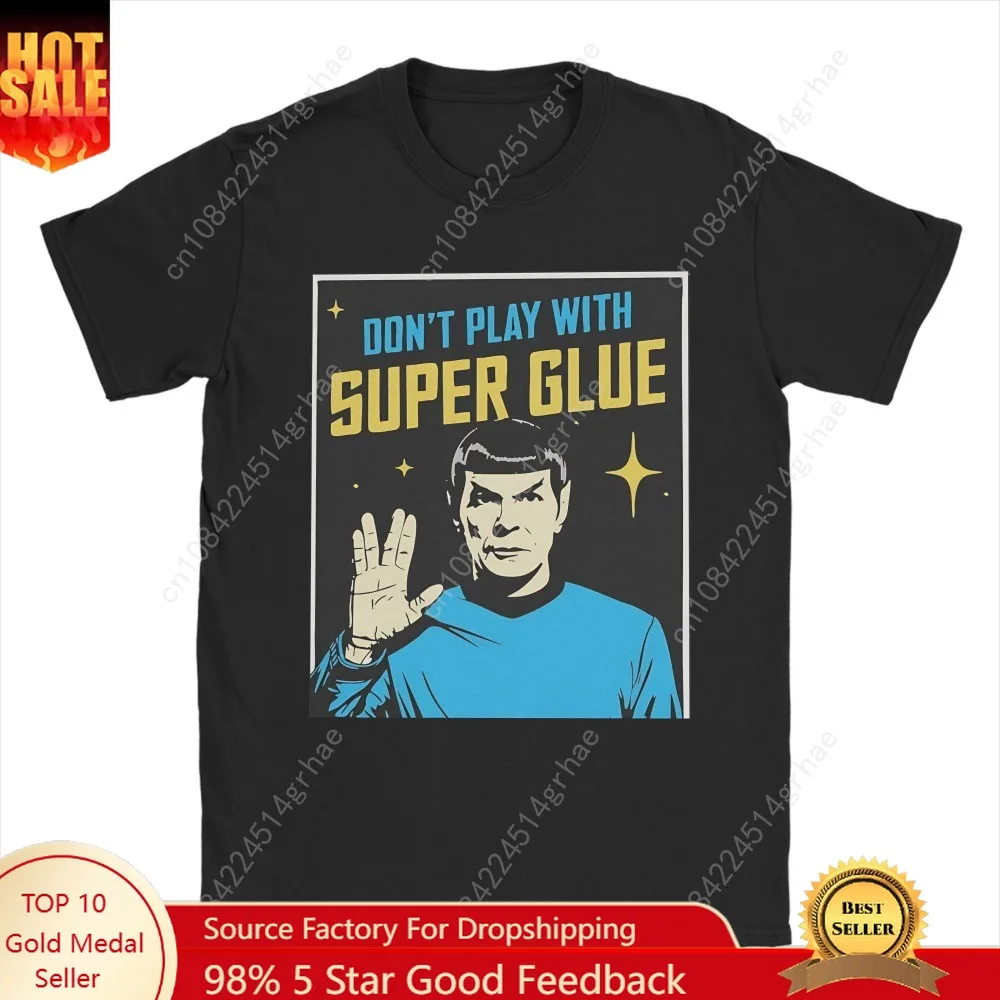 

Don't Play With Super Glue Stars Treks T Shirt Men's Cotton Vintage T-Shirts O Neck Tee Shirt Short Sleeve Clothing Classic