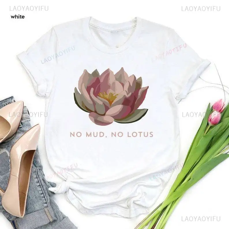 Lotus Flower Zen Meditation Gift No Mud No Lotus Yoga Clothes Women Meditation Spiritual Cotton Tshirt Yoga Shirt Namaste Yall