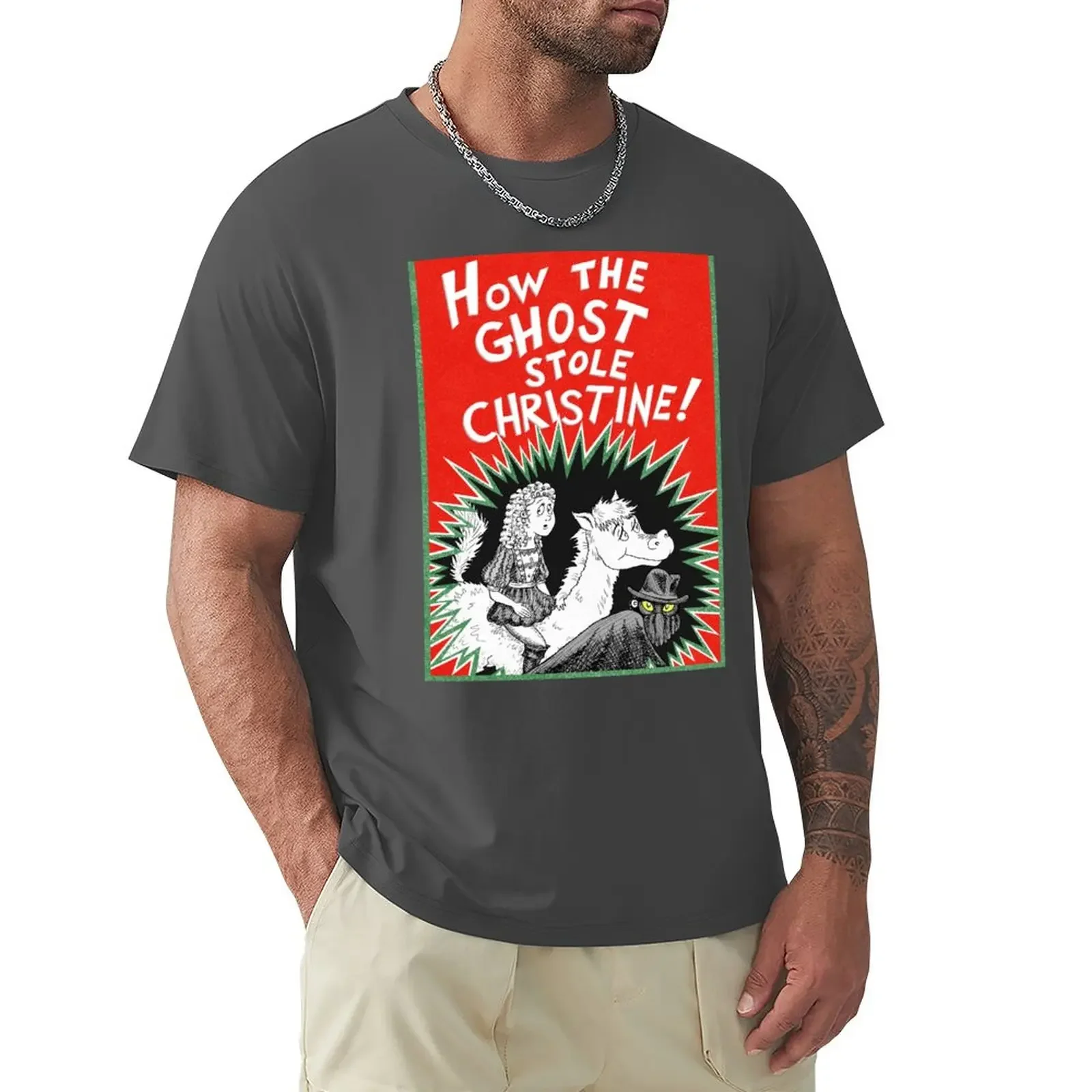 

How the Ghost Stole Christine T-Shirt funnys hippie clothes blanks clothes for men