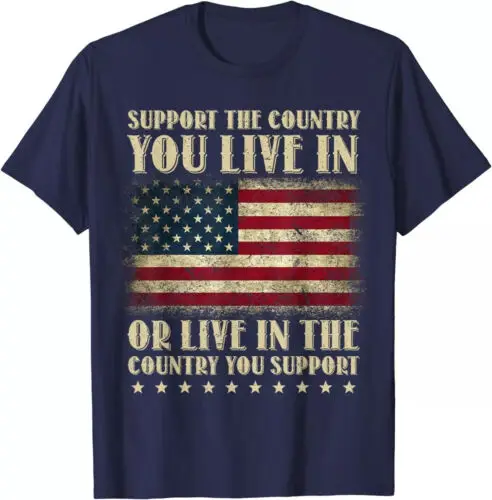 

US Flag t-shirt Gift, Support The Country You Live In T-Shirt 2024