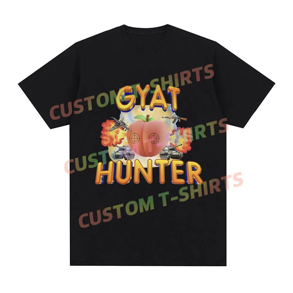 

Gyat Hunter Funny Meme T-Shirt Men Women Fashion Vintage Short Sleeve T-shirts Cotton Casual Loose Oversized T Shirt Streetwear
