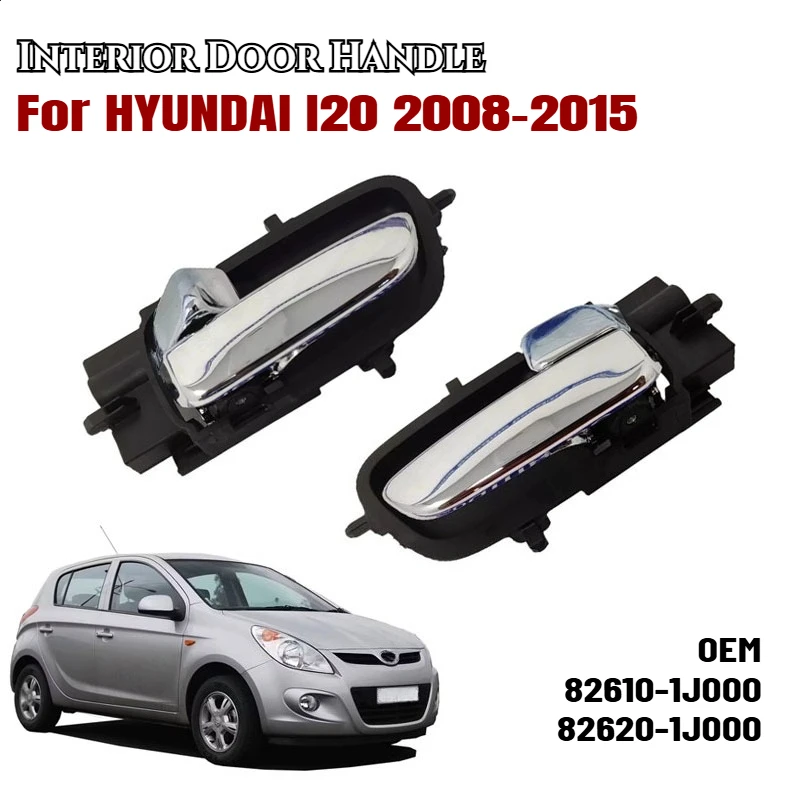 Left / Right Chrome Inside Interior Door Handle for HYUNDAI I20 2008 2009 2010 2011 2012 2013 2014 2015 82610-1J000,82620-1J000