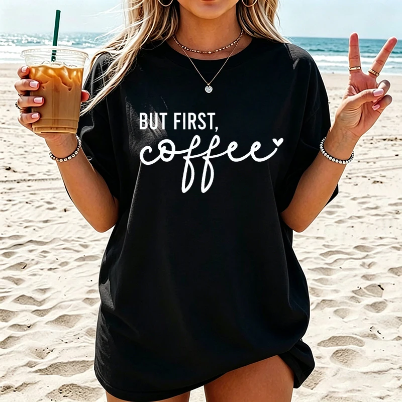 Trend Women Fashion Clothing But First Coffee Graphic T-shirts Clothes Female Shirt Short Sleeve Casual Tees Coffee Lover Gift