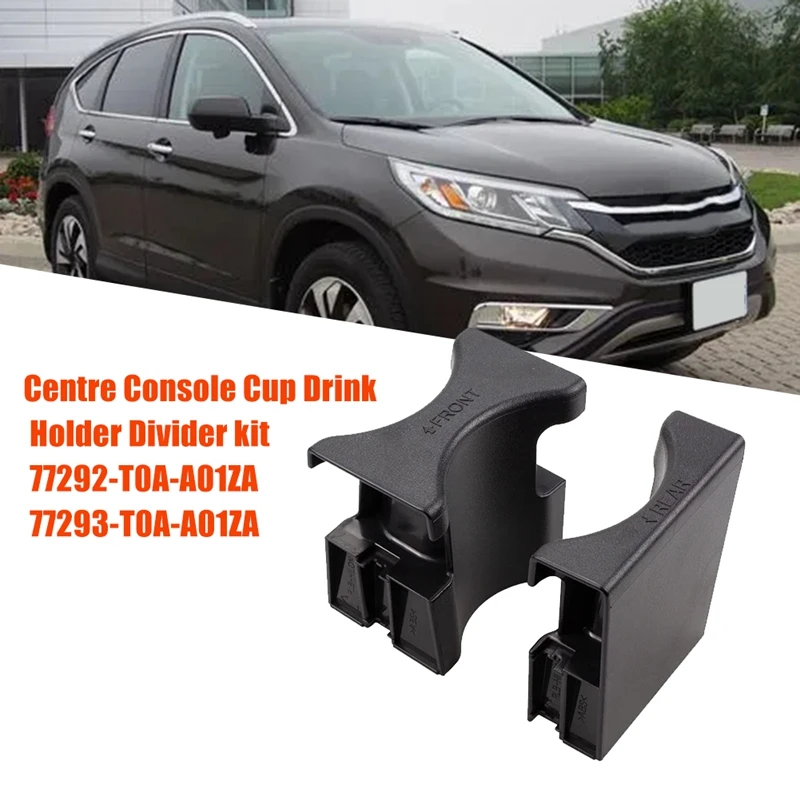 

Front Centre Console Cup Holder Divider Kit Part 77292-T0A-A01ZA For Honda CR-V CRV 2015-2016 77293-T0A-A01ZA Drink Holder