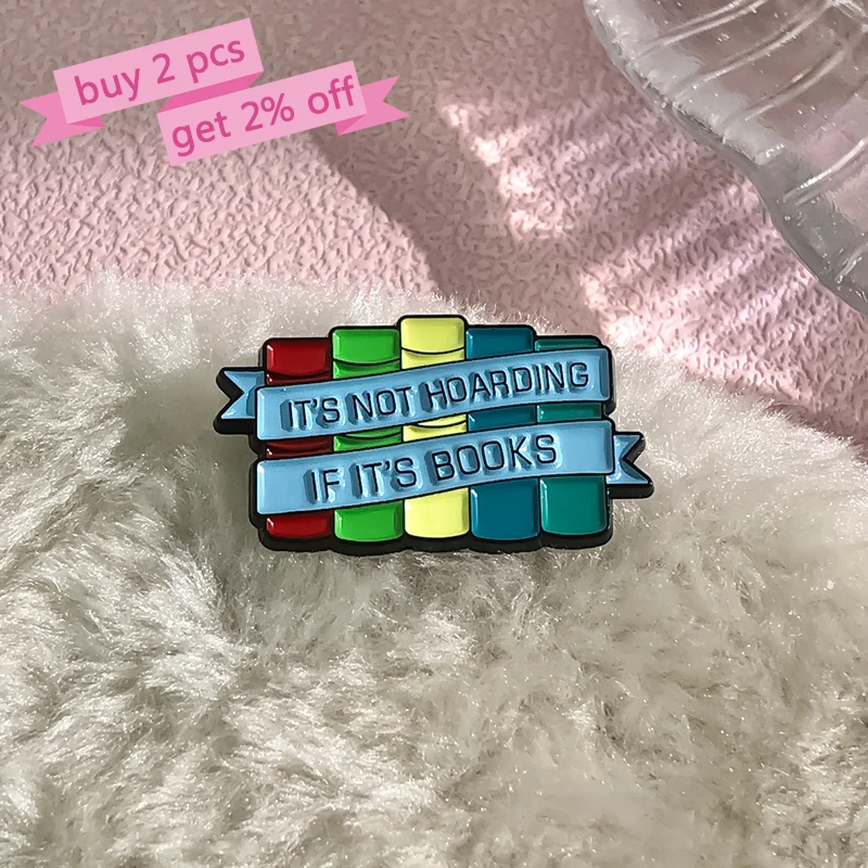 It Is Not Hoarding If It Is Books Enamel Pins Custom Reading Books Brooches Lapel Badges Funny Jewelry Gift for Kids Friends