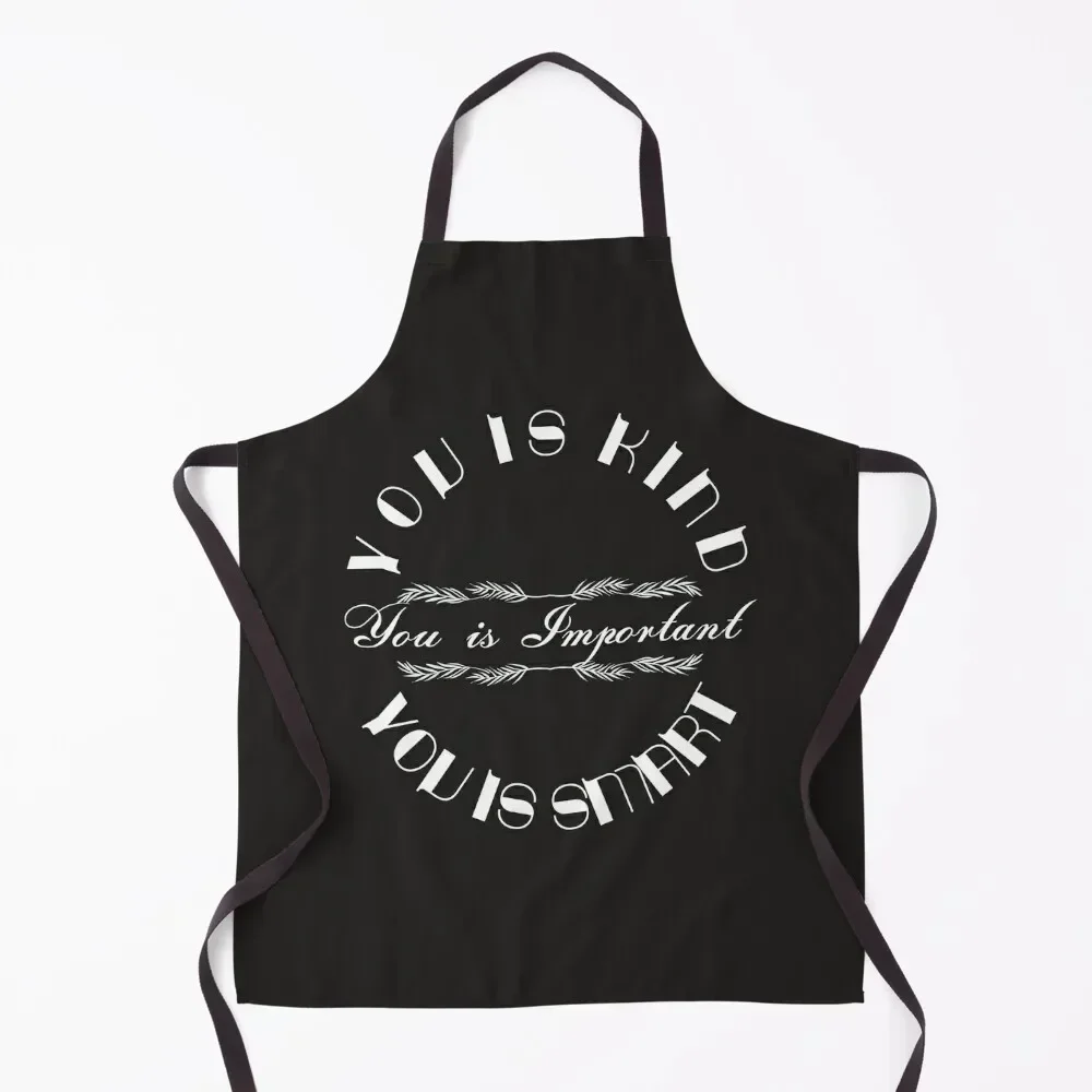 

You is kind You smart important, Movie Quote, kind smart inportant, kindness, be-kind Apron Kitchen on the wall Apron
