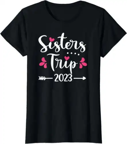 Womens Sisters Trip 2023 Vacation Travel Funny Sisters Weekend T-Shirt