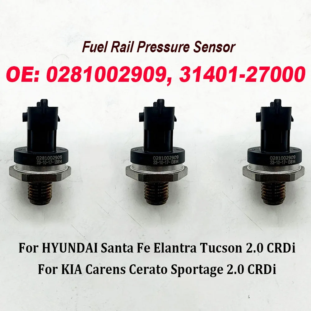 

3PCS High Quality 0281002909 Fuel Rail Pressure Sensor 31401-27000 0281002867 For HYUNDAI Tucson KIA Sportage FIAT DUCATO
