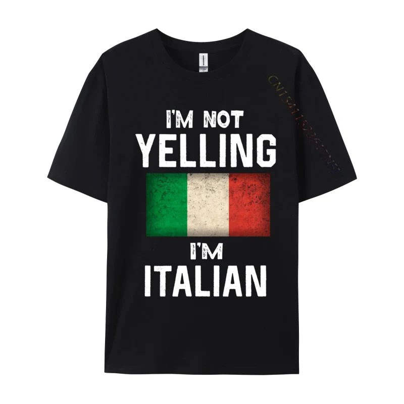 

I'm Not Yelling I'm Italian Printed On Tops & Tees 2024 Hot Sale Camisa Normal Cotton Male Tshirts Fashionable Clothing Shirt