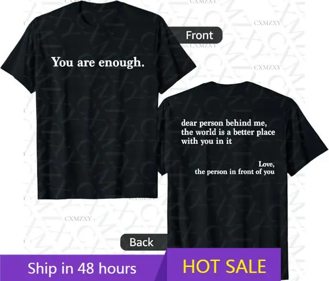 

Dear Person Behind Me You Are Enough Love Awareness Peace 100% Cotton Short sleeved T-shirt
