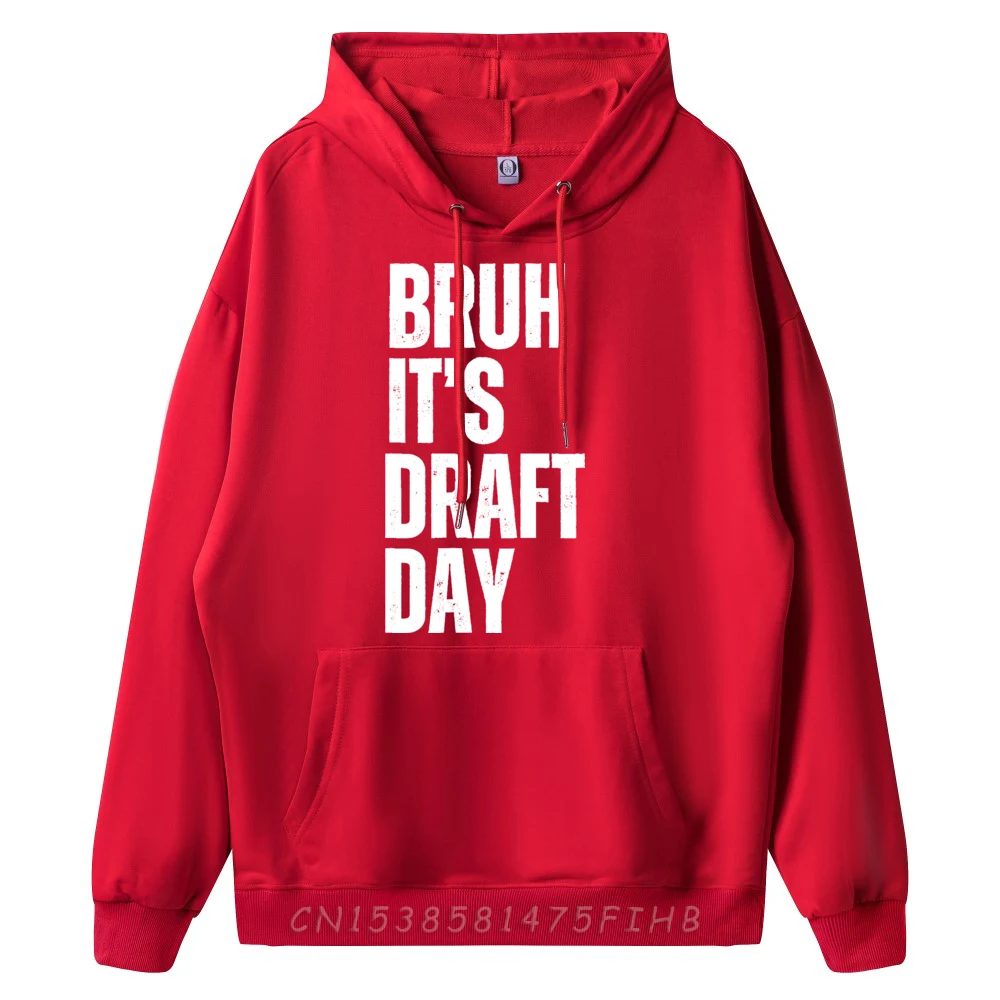 Bruh It's Draft Day Funny Outdoor Valentine Day O-Neck Mans Hoodies Graphic Coats Classic Long Sleeve Hoodies