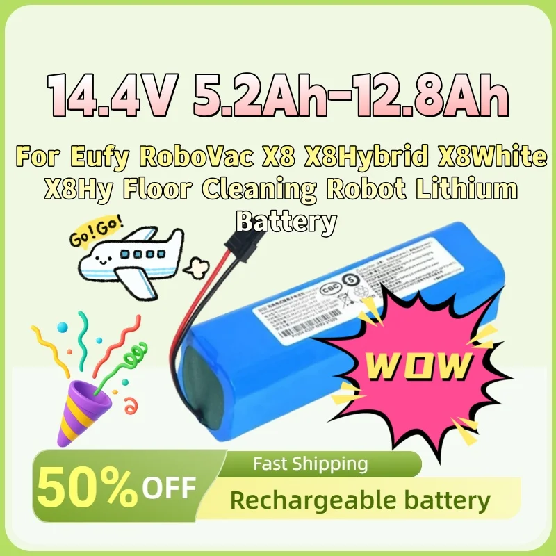 

Upgrade Rechargeable Battery 14.4V 5.2Ah-12.8Ah for Eufy RoboVac X8 X8Hybrid X8White X8Hy Floor Cleaning Robot Lithium Battery