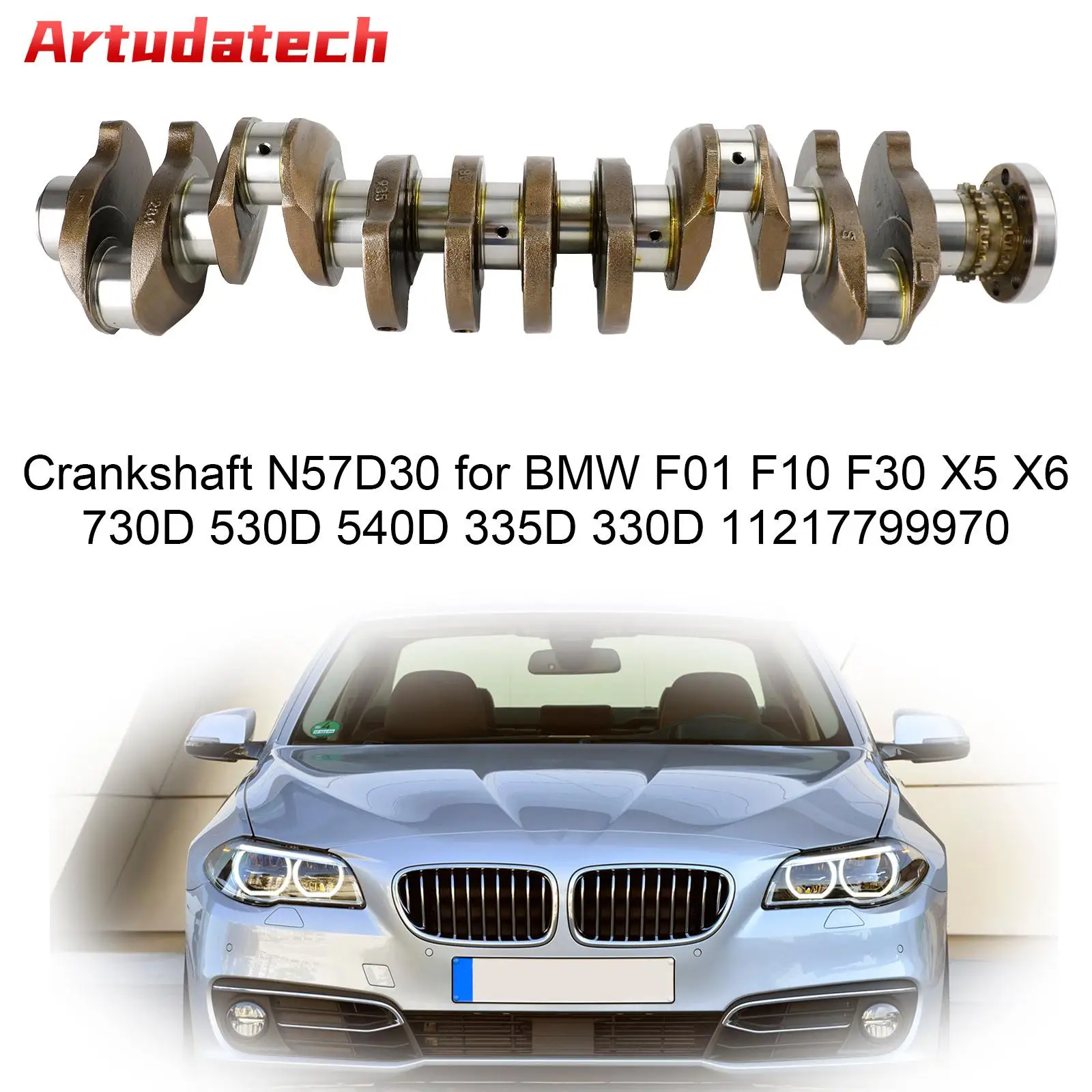 Artudatech Crankshaft N57D30 for BMW F01 F10 F30 X5 X6 730D 530D 540D 335D 330D 11217799970 Car Accessories