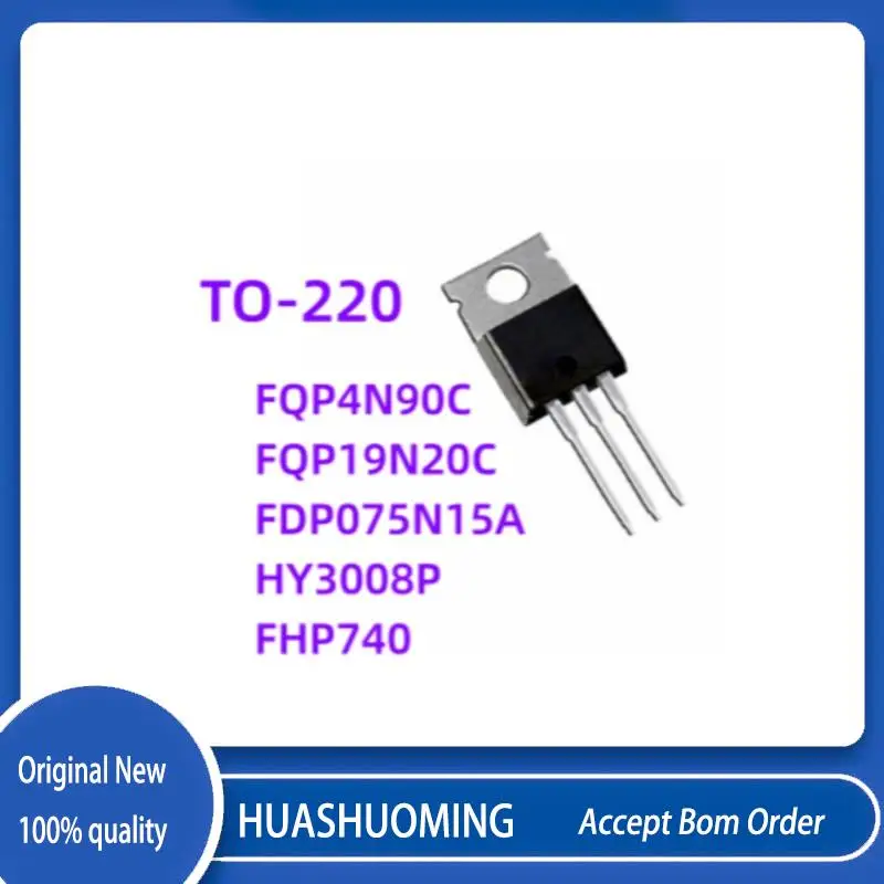 10Pcs/Lot New  FQP4N90C 4N90C   FQP19N20C 19N20C   FDP075N15A 075N15A  HY3008P HY3008     FHP740    740  TO-220