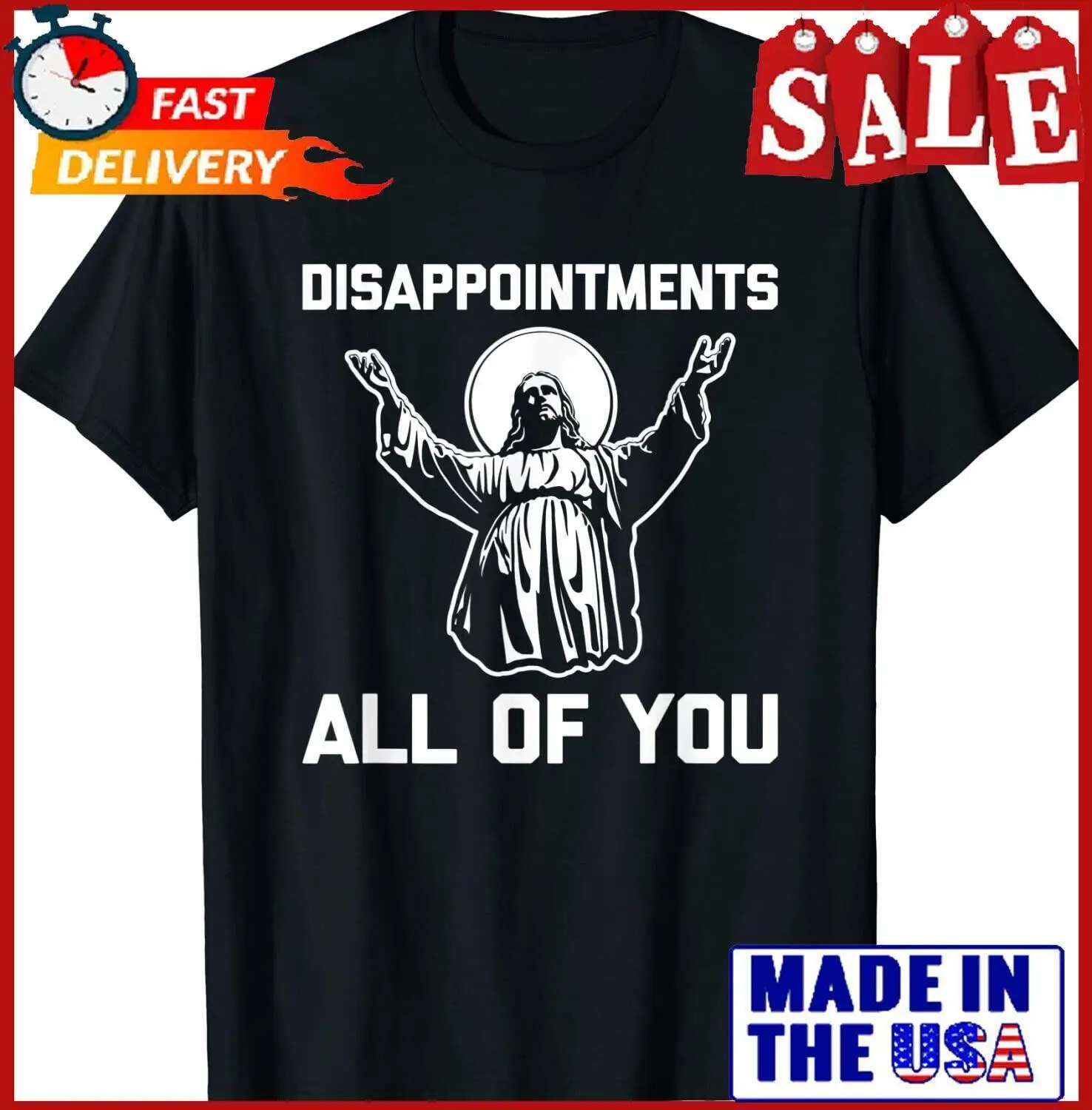 Disappointments All Of You Funny Saying Sarcastic Jesus T-Shirt