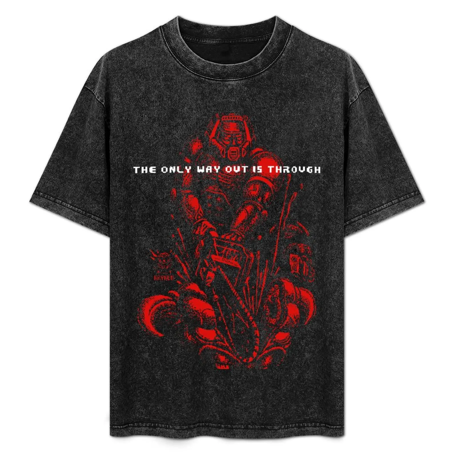 

The Only Way Out Is Through T-Shirt Urban Style Print T-Shirt