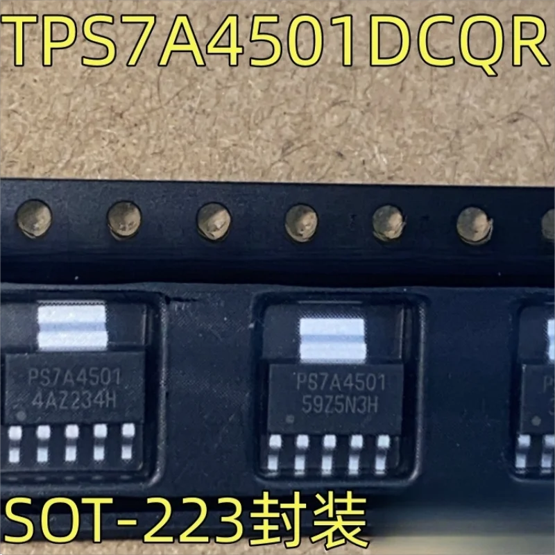 10PCS  TPS7A4501DCQR screen printed PS7A4501 linear regulator SOT-223 packaging quality assurance