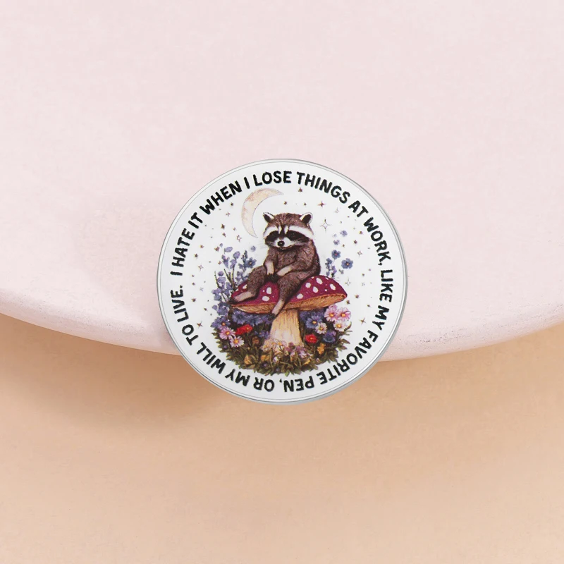 Cute Raccoon Mushroom Enamel Pin Humor Work Survival Quotes I Hate It When I Lose Yhings At Work Brooch Lapel Badge Jewelry Gift
