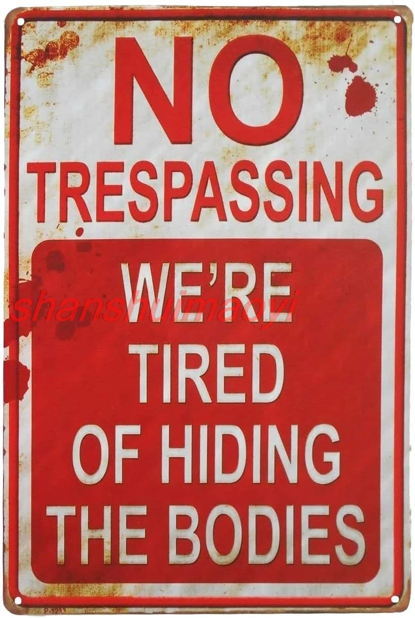 MAI Vintage Retro No Trespassing We're Tired of Hiding The Bodies Metal Tin Sign