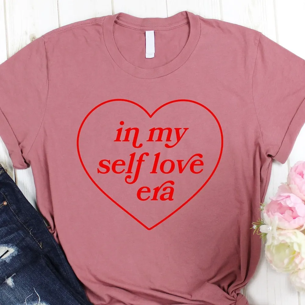 In My Self Love Era T Shirt Yourself Care Mental Health Women Cute