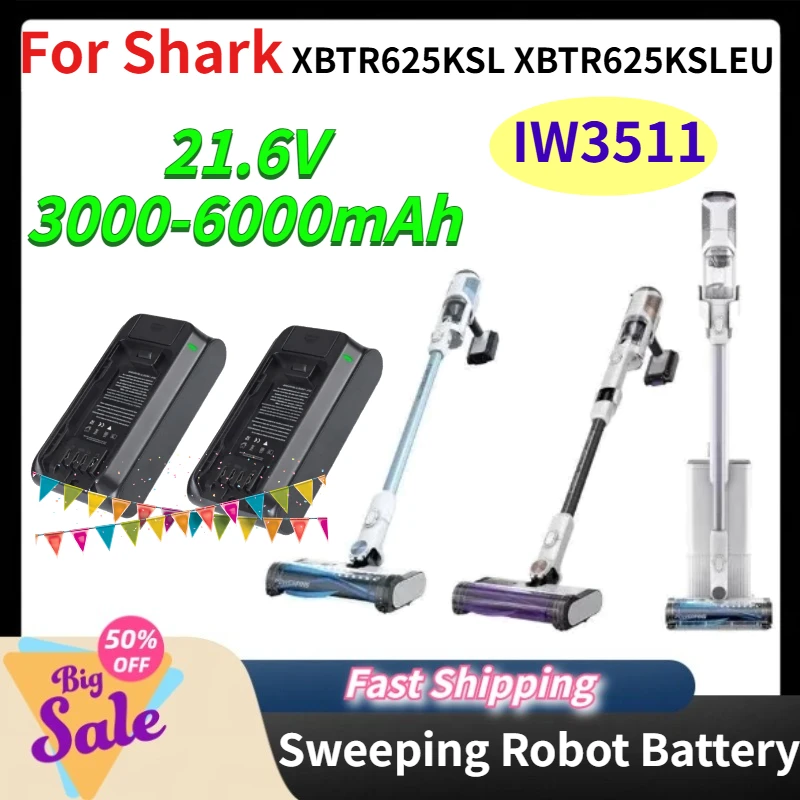 21.6V 3000-6000mAh IW3511 Replacement Li-Ion Battery for Shark XBTR625KSL XBTR625KSLEU Sweeping Robot Battery High Quality