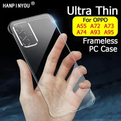 Ultra Clear Thin Frameless Phone Case For OPPO A97 A76 A55 A72 A74 A93 A94 A95 Lightweight Hard PC Back Camera Protector Shell